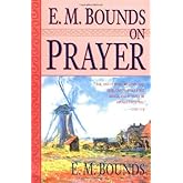 E.M. Bounds on Prayer by Edward M Bounds (1-Jan-1920) Paperback