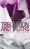 Tribulation and Truths (Chastity Falls Book 3)