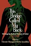 This Bridge Called My Back, Fourth Edition: Writings by Radical Women of Color by Cherríe Moraga, Gloria Anzaldúa