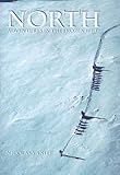 North: Adventures in the Frozen Wild by 