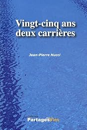 Vingt-cinq ans, deux carrières
