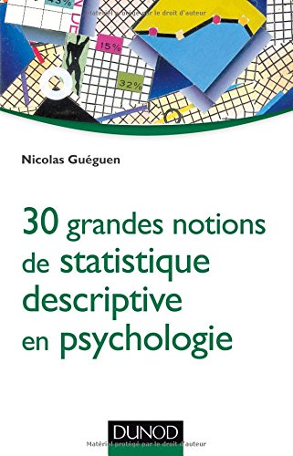 30 grandes notions de statistique descriptive en psychologie