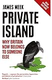 Private Island: Why Britain Now Belongs to Someone Else