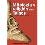 Mitología y Religión de los Taínos (Spanish Edition)