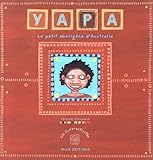 Yapa, le petit aborigène d'Australie (livre-activités) by