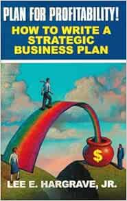 Lee e jr hargrave plan for profitability how to write a strategic business plan 02 picture