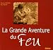 La Grande Aventure du Feu (French Edition) by