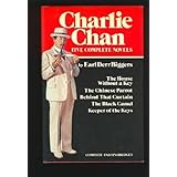 Charlie Chan: Five Complete Novels: The House Without a Key; The Chinese Parrot; Behind That Curtain; The Black Camel; Keeper