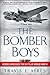 The Bomber Boys: Heroes Who Flew the B-17s in World War II by Travis L. Ayres