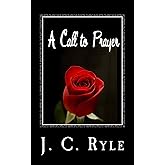 J. C. Ryle: A Call To Prayer (JC Ryle Books): Books Reprint, J. C. Ryle ...