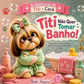 Livro Titi Não Quer Tomar Banho! (As Aventuras de Titi e Cacá)