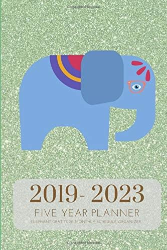 2019-2023 Five Year Planner Elephant Gratitude Monthly Schedule Organizer: Pocket Mini Academic 60 Months Calendar; Slim Agenda Planner; Small Journal & Purse Diary With Inspirational Quotes Paperback – 18 Apr 2019