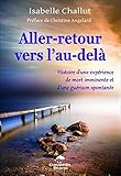 Aller-retour vers l'au-delà : Histoire d'une expérience de mort imminente et d'une guérison spont by 