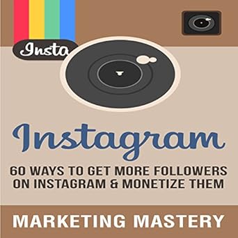 amazon com instagram 60 ways to get more followers on instagram monetize them audible audio edition marketing mastery victor hugo martinez books - how many followers before monetizing instagram acount