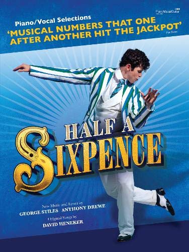 Half a Sixpence (Piano/Vocal Selections): Musical Numbers That One After Another Hit the Jackpot