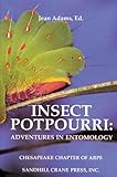 Insect Potpourri : Adventures in Entomology, Adams, Jean, 1877743097