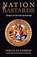 Nation of Bastards: Essays on the End of Marriage