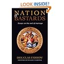 Nation of Bastards: Essays on the End of Marriage