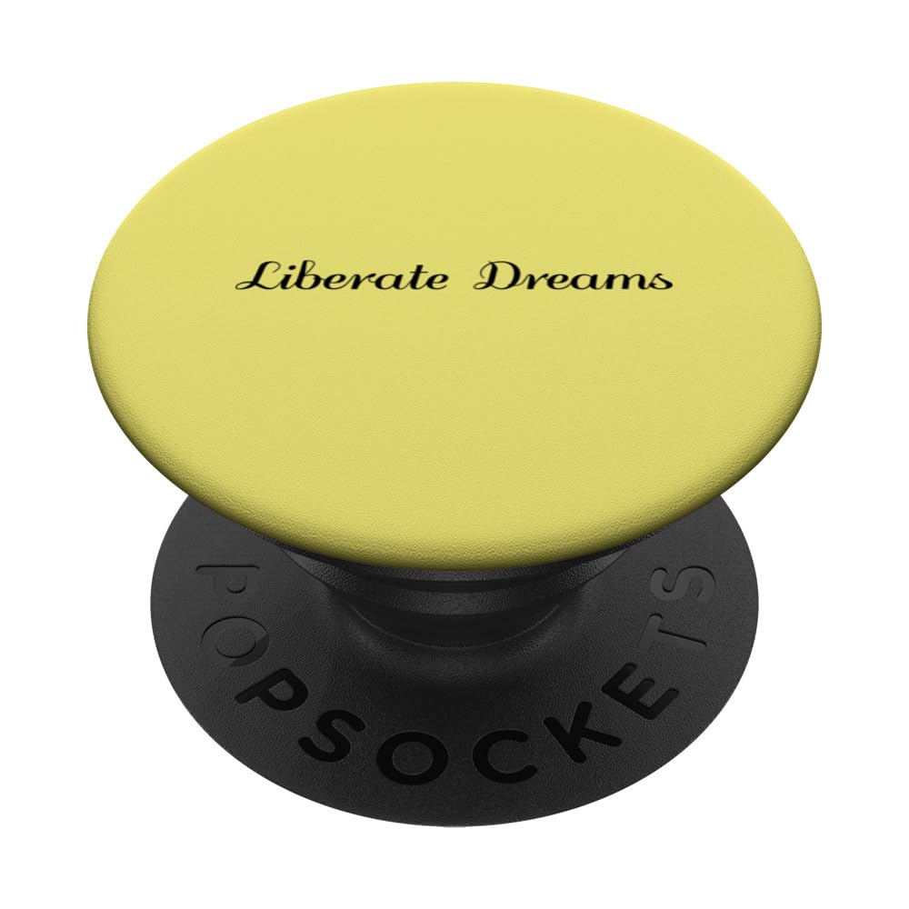 Liberate Dreams - Inspirational Positive PopSockets Swappable PopGrip