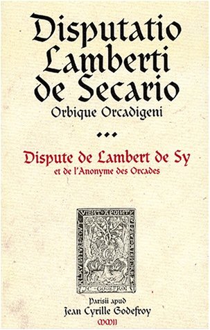 Disputatio Lamberti de Secario orbique Orcadigeni