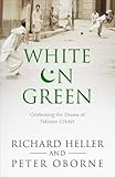 White on Green: Celebrating the Drama of Pakistan Cricket