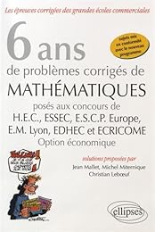 6 ans de problèmes corrigés de mathématiques
