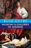 Museums and Galleries of London (Blue Guides) by
