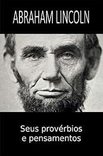 Livro ABRAHAM LINCOLN: Seus provérbios e pensamentos