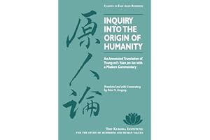 Inquiry Into the Origin of Humanity: An Annotated Translation of Tsung-mi's Yuan jen lun (Kuroda Classics in East Asian Buddhism, 4)