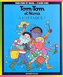 Image de Tom Tom ET Nana: A L'Attaque! (French Edition)