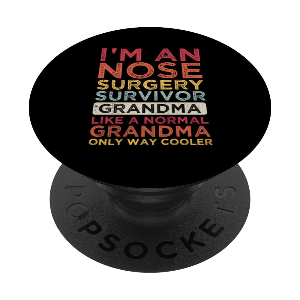 I'm an nose surgery survivor grandma nose surgery grandma PopSockets Swappable PopGrip