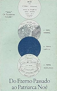 Livro Do eterno passado ao patriarca Noé: "Série" Os Patriarcas Volume 1