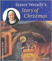 Chronicles christmas santa claus Sister Wendy's Story of Christmas (Adventures in Art): Wendy Beckett: 8601416030593: Amazon.com