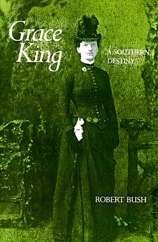 Grace King, a Southern Destiny