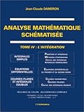 Analyse mathématique schématisée tome 4 L'intégration by 