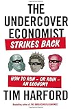 The Undercover Economist Strikes Back: How to Run-or Ruin-an Economy