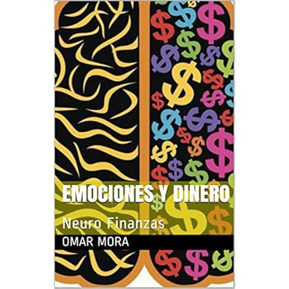 Emociones y Dinero: Neuro Finanzas