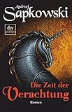 Die Zeit der Verachtung: Roman, Die Hexer-Saga 2