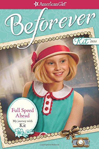 Full Speed Ahead: My Journey with Kit (American Girl Beforever Journey)