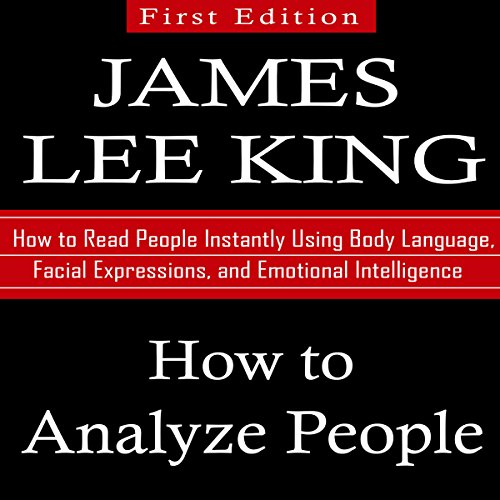[R.E.A.D] How to Analyze People: How to Read People Instantly Using Body Language, Facial Expressions, and Emo DOC