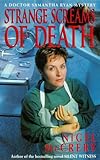 Silent Witness: Strange Screams of Death (A Doctor Samantha Ryan mystery)