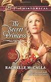 The Secret Princess (Love Inspired Historical\Protecting the Crown)