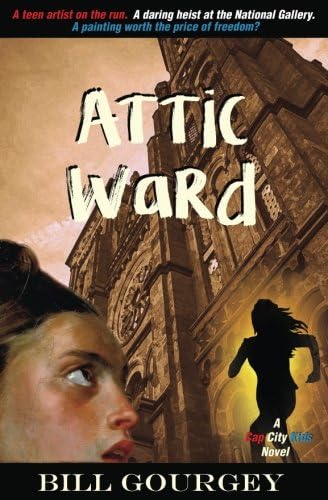 Attic Ward: The Orphan and The Art Heist, a mystery thriller (Cap City Kids Book 2)