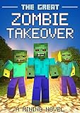 The Great Zombie Takeover: A Mining Novel
