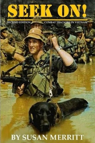 Seek On!: The History of the US Army Combat Tracker Teams in the Vietnam War by Susan R Merritt
