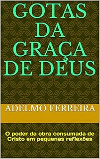 Livro Gotas da graça de Deus: O poder da obra consumada de Cristo em pequenas reflexões