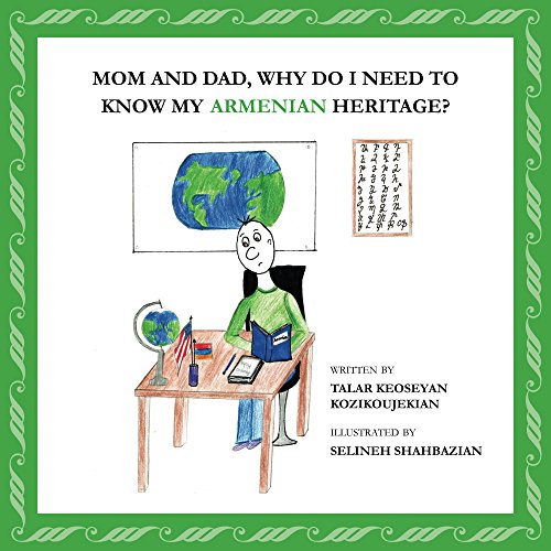 Mom and Dad, Why Do I Need to Know My Armenian Heritage?
