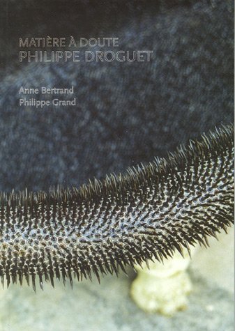 Philippe Droguet, Matière à doute
