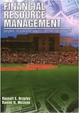 Financial Resource Management: Sport, Tourism, and Leisure Services, Russell E. Brayley and Daniel D. McLean, 1571675574