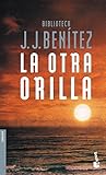 La otra orilla (Biblioteca J. J. Benitez) (Spanish Edition) by 
